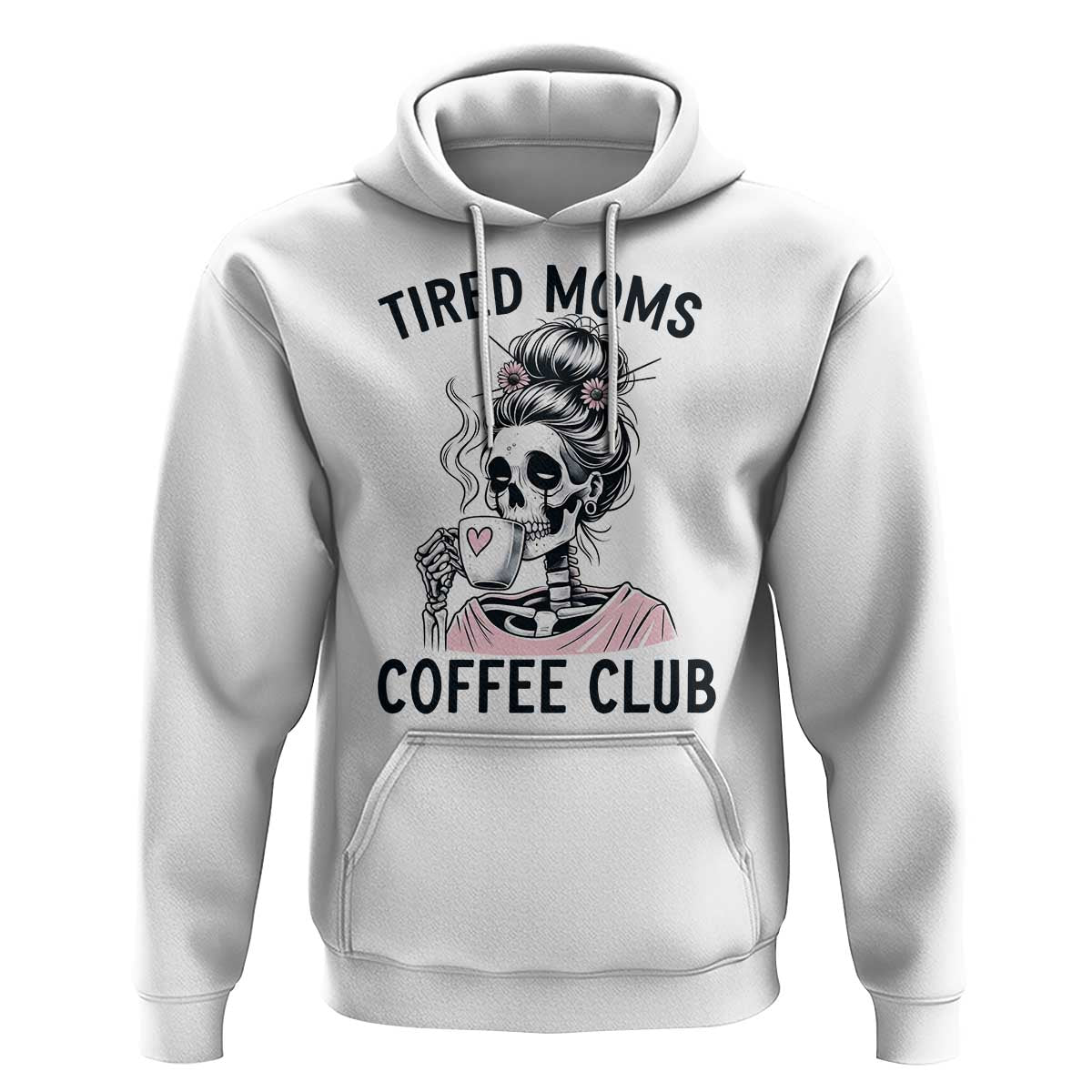 Tired Moms Coffee Club Hoodie Funny Skeleton Drinking Coffee Lover