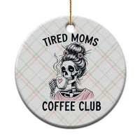 Tired Moms Coffee Club Ceramic Ornament Funny Skeleton Drinking Coffee Lover