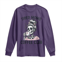 Tired Moms Coffee Club Long Sleeve Shirt Funny Skeleton Drinking Coffee Lover