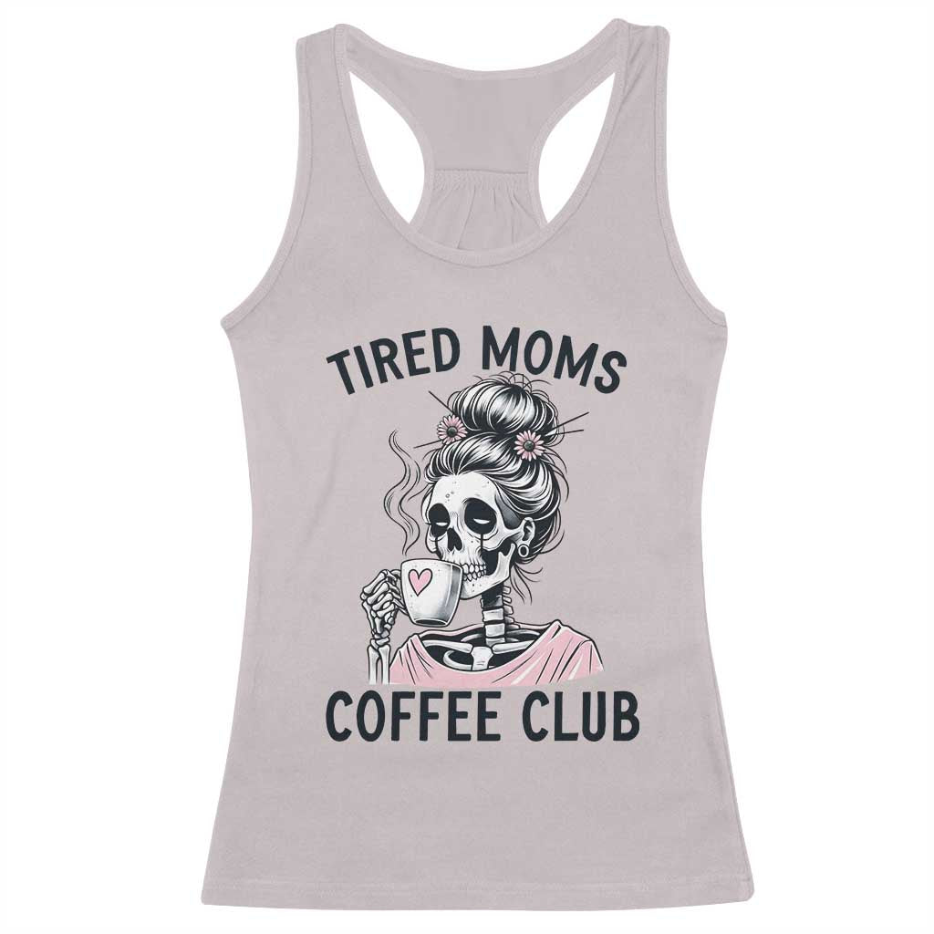 Tired Moms Coffee Club Racerback Tank Top Funny Skeleton Drinking Coffee Lover
