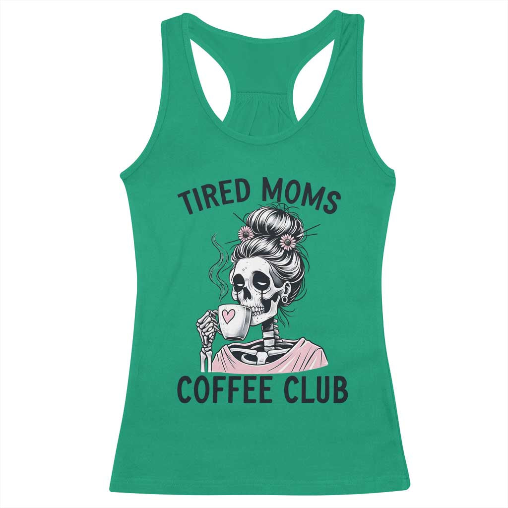 Tired Moms Coffee Club Racerback Tank Top Funny Skeleton Drinking Coffee Lover