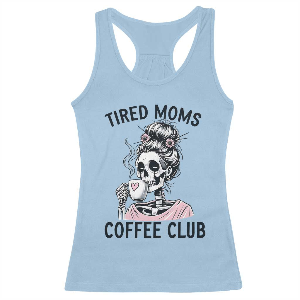 Tired Moms Coffee Club Racerback Tank Top Funny Skeleton Drinking Coffee Lover