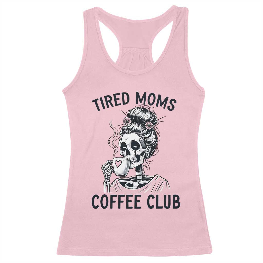 Tired Moms Coffee Club Racerback Tank Top Funny Skeleton Drinking Coffee Lover
