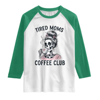 Tired Moms Coffee Club Raglan Shirt Funny Skeleton Drinking Coffee Lover