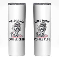 Tired Moms Coffee Club Skinny Tumbler Funny Skeleton Drinking Coffee Lover