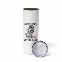 Tired Moms Coffee Club Skinny Tumbler Funny Skeleton Drinking Coffee Lover
