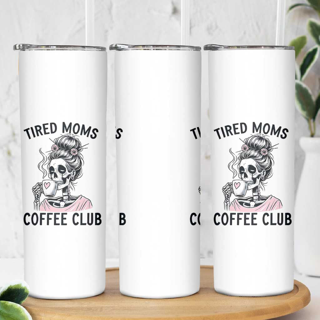 Tired Moms Coffee Club Skinny Tumbler Funny Skeleton Drinking Coffee Lover