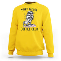 Tired Moms Coffee Club Sweatshirt Funny Skeleton Drinking Coffee Lover