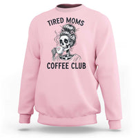 Tired Moms Coffee Club Sweatshirt Funny Skeleton Drinking Coffee Lover