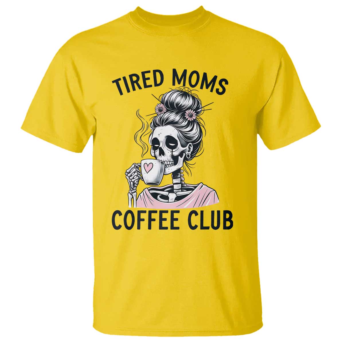 Tired Moms Coffee Club T Shirt Funny Skeleton Drinking Coffee Lover