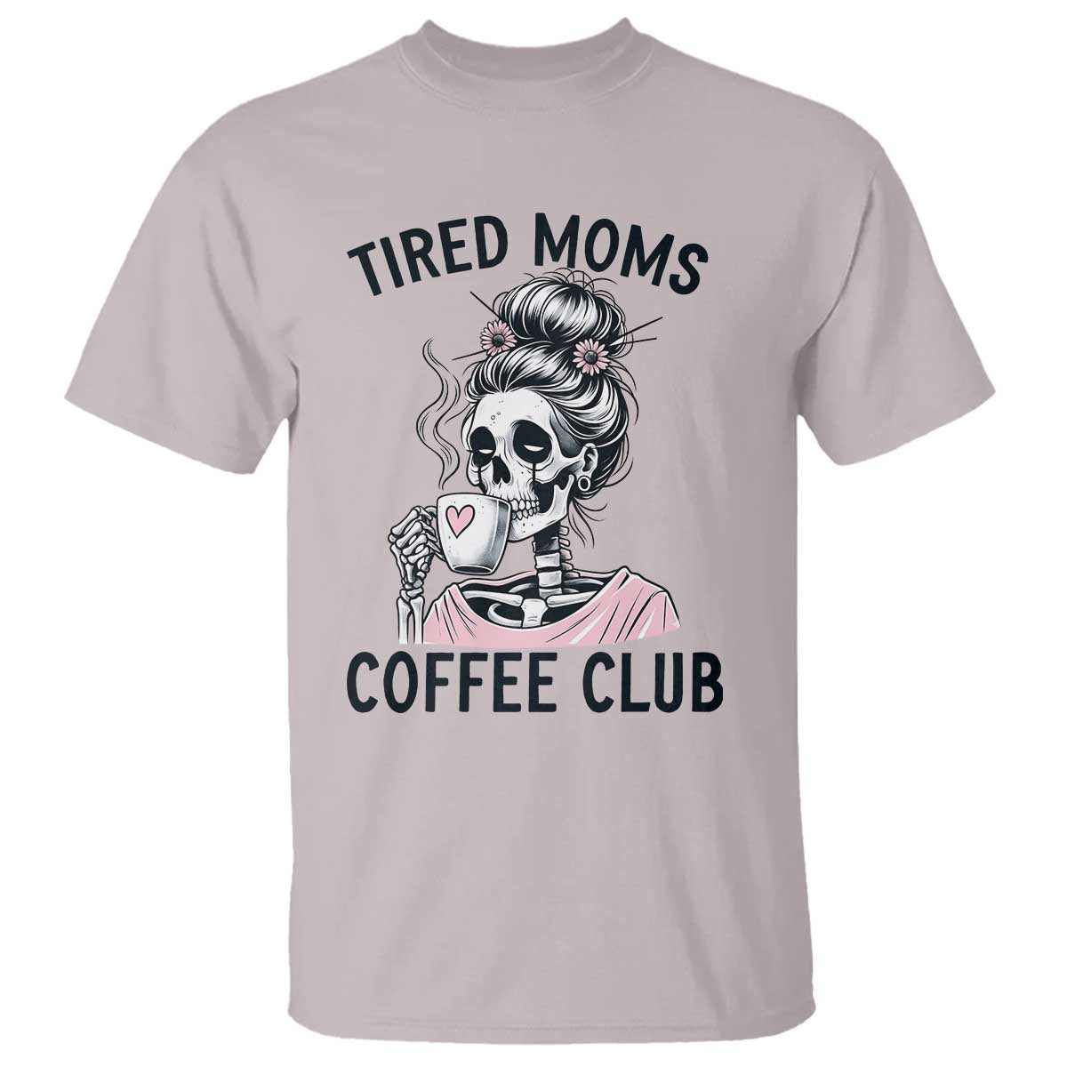 Tired Moms Coffee Club T Shirt Funny Skeleton Drinking Coffee Lover