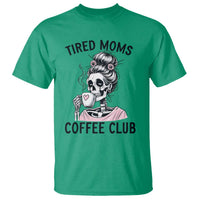 Tired Moms Coffee Club T Shirt Funny Skeleton Drinking Coffee Lover