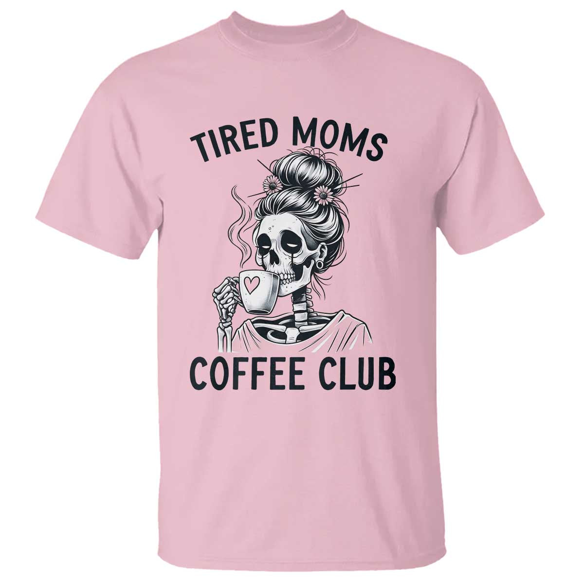Tired Moms Coffee Club T Shirt Funny Skeleton Drinking Coffee Lover
