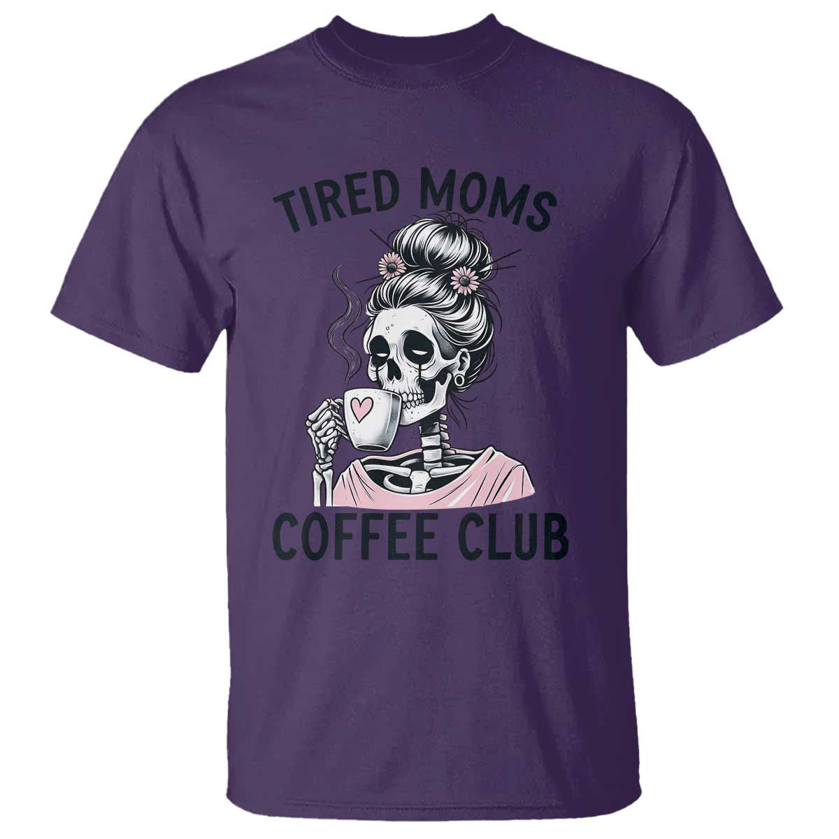 Tired Moms Coffee Club T Shirt Funny Skeleton Drinking Coffee Lover