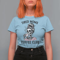 Tired Moms Coffee Club T Shirt For Women Funny Skeleton Drinking Coffee Lover