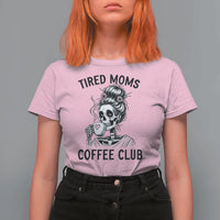 Tired Moms Coffee Club T Shirt For Women Funny Skeleton Drinking Coffee Lover
