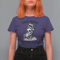 Tired Moms Coffee Club T Shirt For Women Funny Skeleton Drinking Coffee Lover