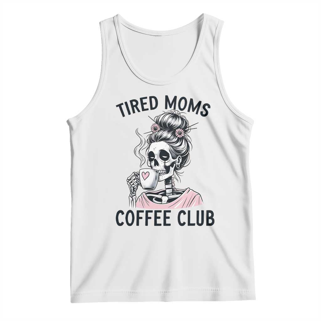 Tired Moms Coffee Club Tank Top Funny Skeleton Drinking Coffee Lover