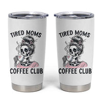 Tired Moms Coffee Club Tumbler Cup Funny Skeleton Drinking Coffee Lover