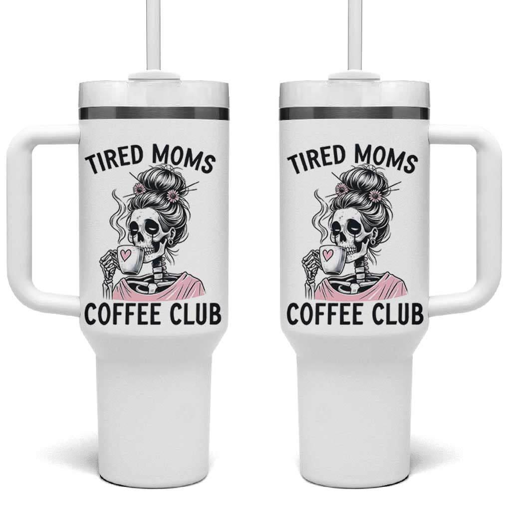 Tired Moms Coffee Club Tumbler With Handle Funny Skeleton Drinking Coffee Lover