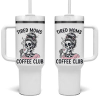 Tired Moms Coffee Club Tumbler With Handle Funny Skeleton Drinking Coffee Lover