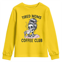 Tired Moms Coffee Club Youth Sweatshirt Funny Skeleton Drinking Coffee Lover