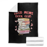Tired Moms Book Club Throw Blanket Funny Bookish