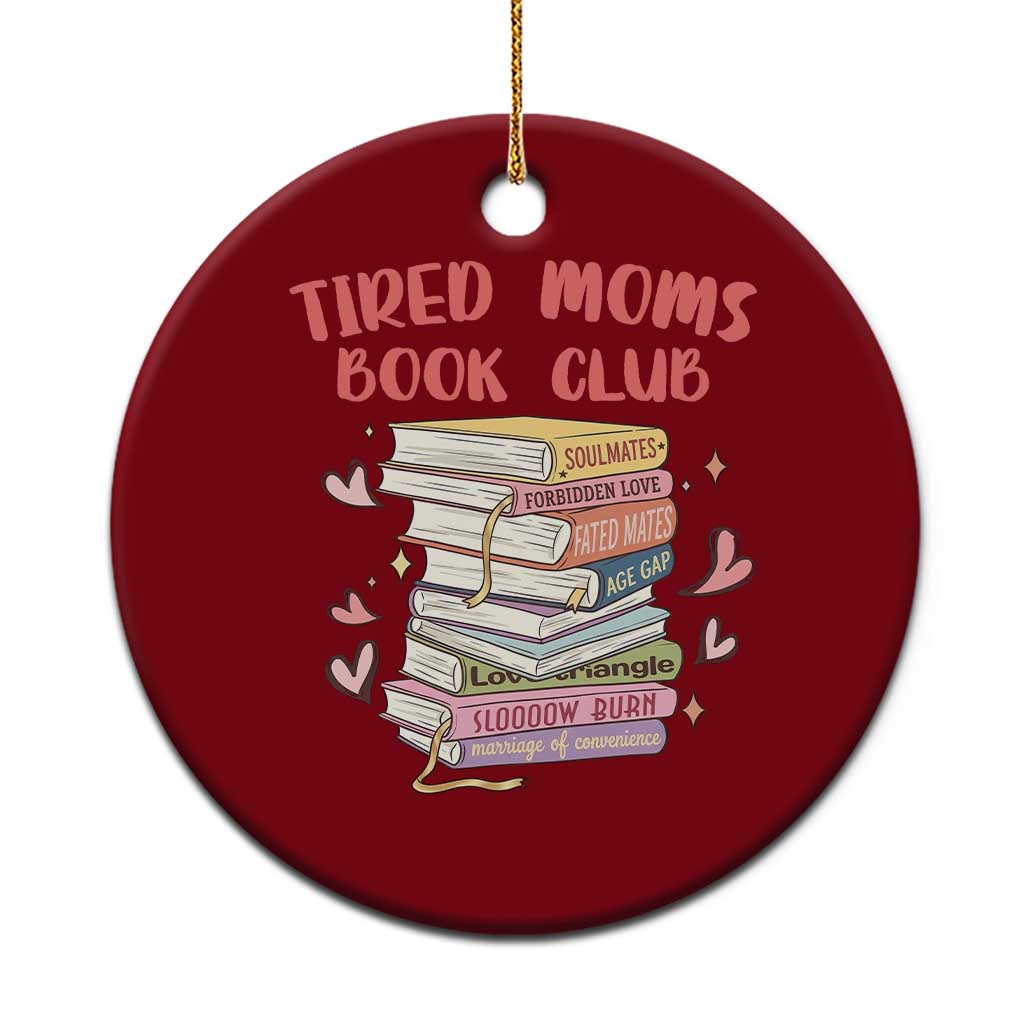 Tired Moms Book Club Ceramic Ornament Funny Bookish