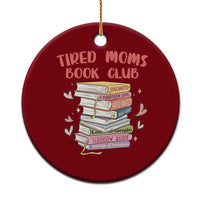 Tired Moms Book Club Ceramic Ornament Funny Bookish