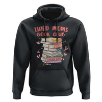 Tired Moms Book Club Hoodie Funny Bookish