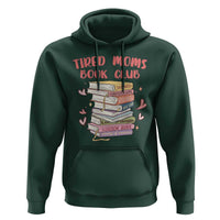 Tired Moms Book Club Hoodie Funny Bookish
