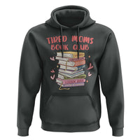 Tired Moms Book Club Hoodie Funny Bookish