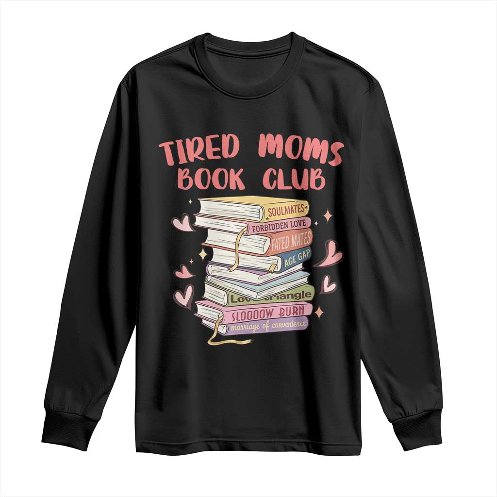 Tired Moms Book Club Long Sleeve Shirt Funny Bookish