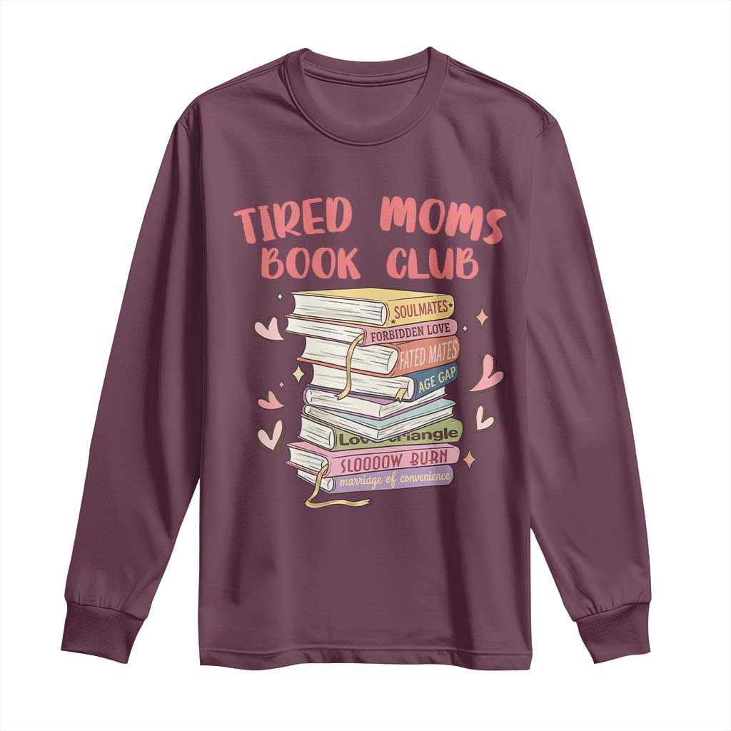 Tired Moms Book Club Long Sleeve Shirt Funny Bookish