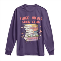 Tired Moms Book Club Long Sleeve Shirt Funny Bookish