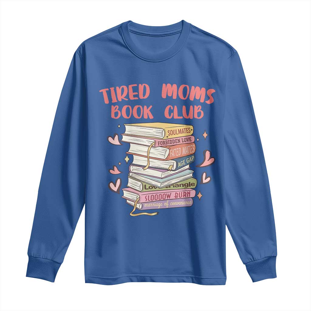 Tired Moms Book Club Long Sleeve Shirt Funny Bookish