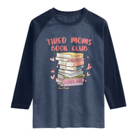 Tired Moms Book Club Raglan Shirt Funny Bookish