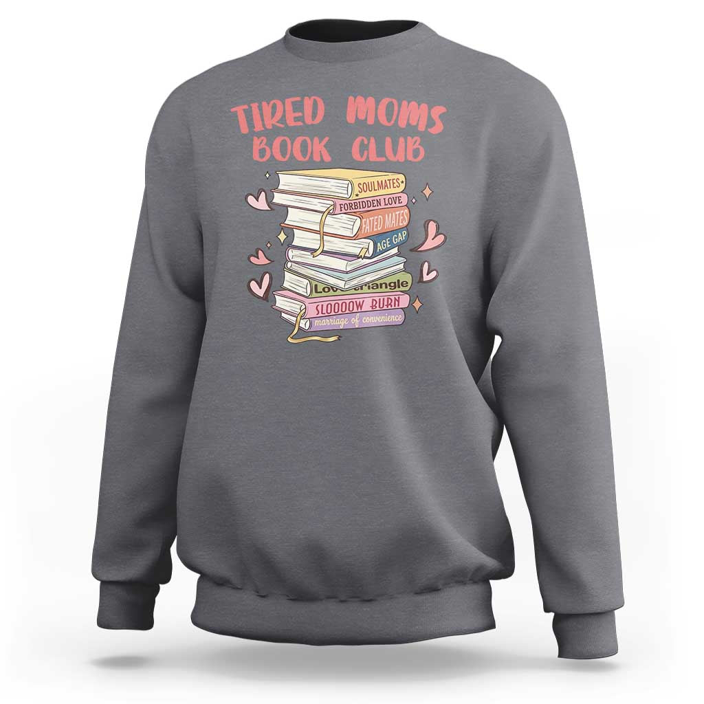 Tired Moms Book Club Sweatshirt Funny Bookish