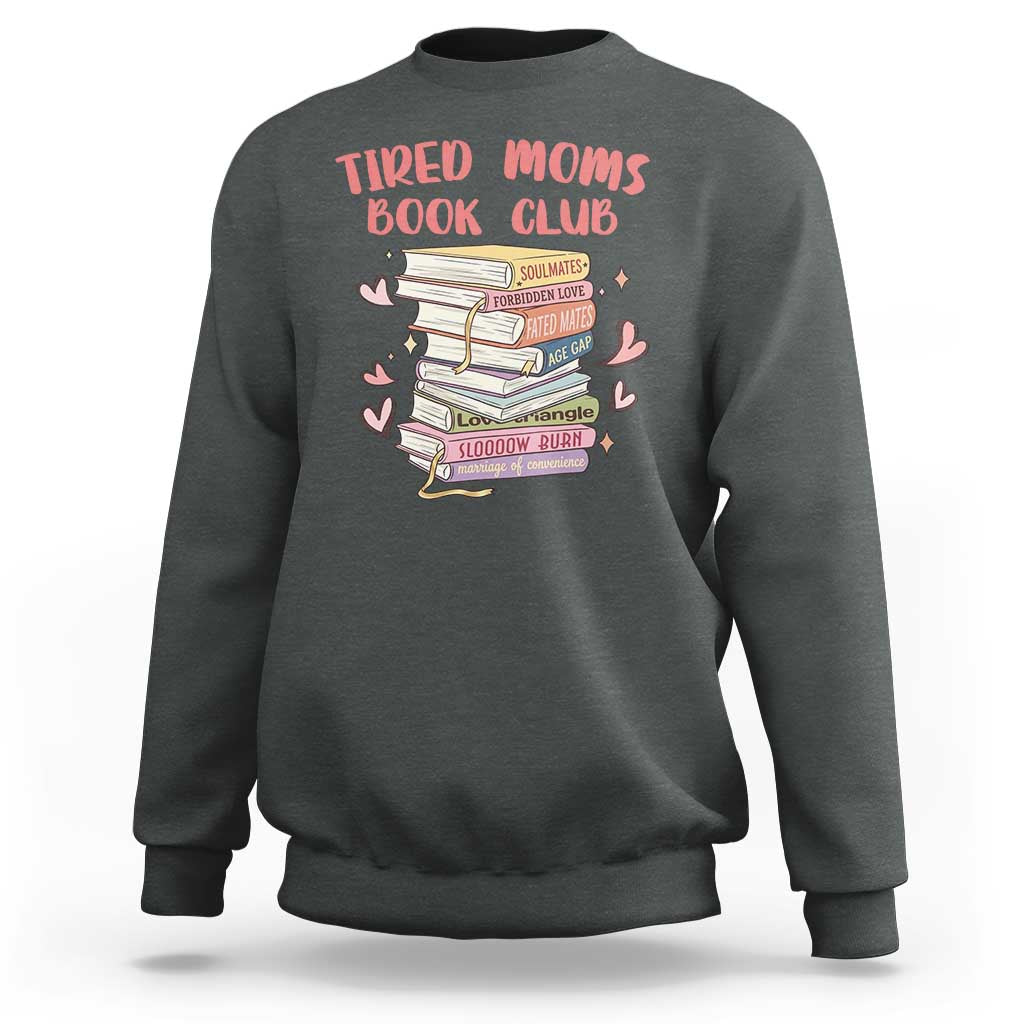Tired Moms Book Club Sweatshirt Funny Bookish