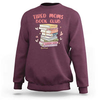 Tired Moms Book Club Sweatshirt Funny Bookish