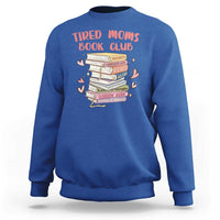 Tired Moms Book Club Sweatshirt Funny Bookish