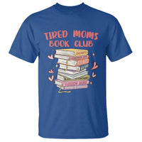 Tired Moms Book Club T Shirt Funny Bookish