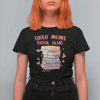 Tired Moms Book Club T Shirt For Women Funny Bookish