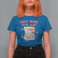 Tired Moms Book Club T Shirt For Women Funny Bookish