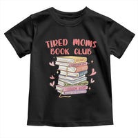 Tired Moms Book Club Toddler T Shirt Funny Bookish