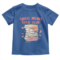 Tired Moms Book Club Toddler T Shirt Funny Bookish