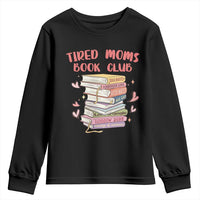 Tired Moms Book Club Youth Sweatshirt Funny Bookish