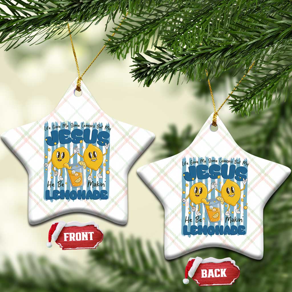Jesus Lemonade Ceramic Ornament Life Gave Me Some Lemons