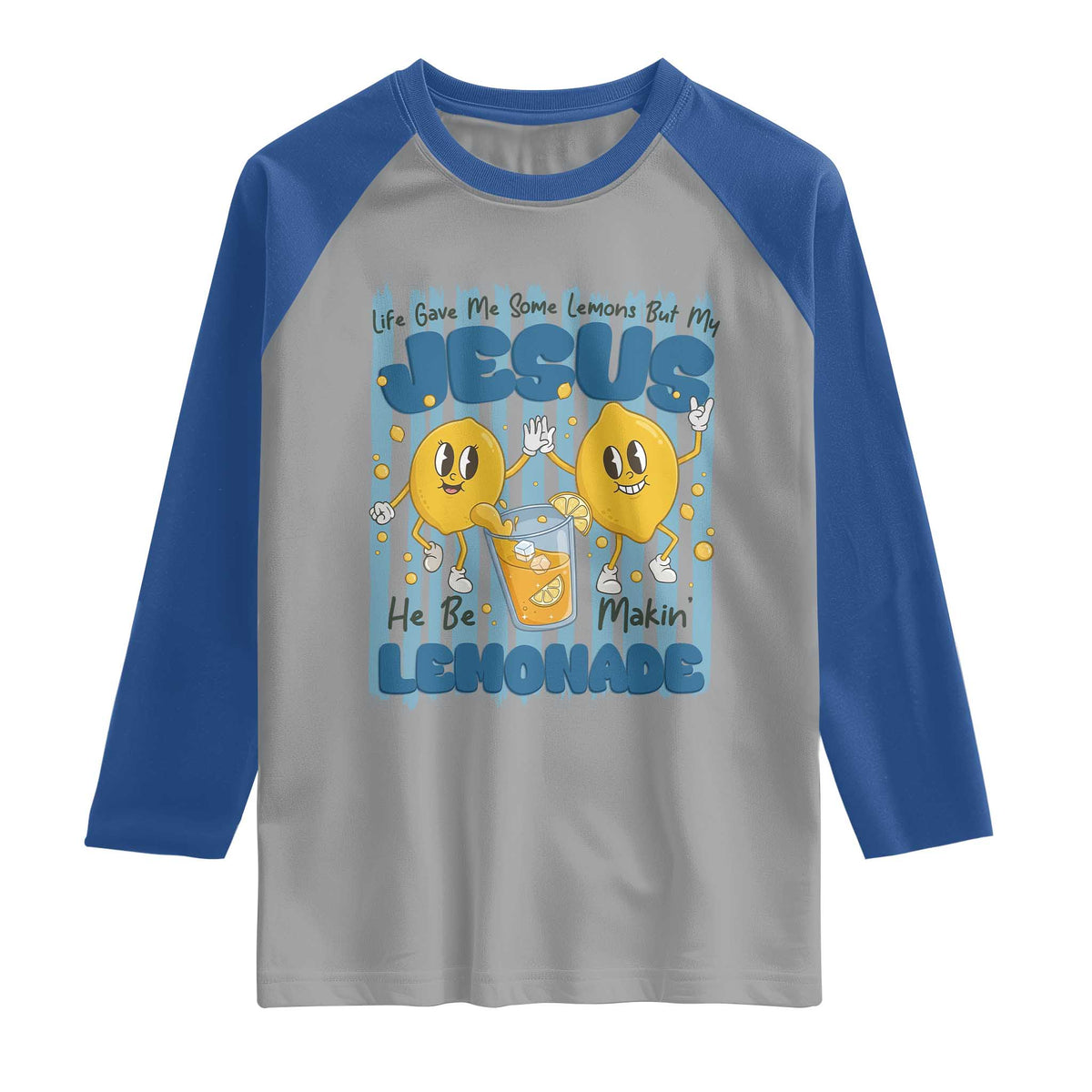 Jesus Lemonade Raglan Shirt Life Gave Me Some Lemons