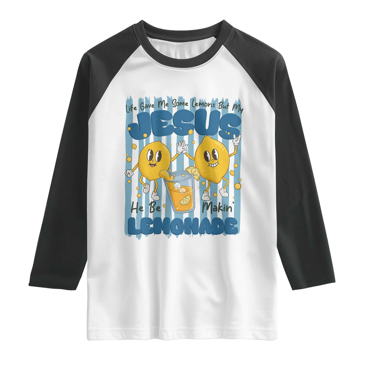 Jesus Lemonade Raglan Shirt Life Gave Me Some Lemons